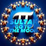 SULTAN GO TO THE MOON AlexxA