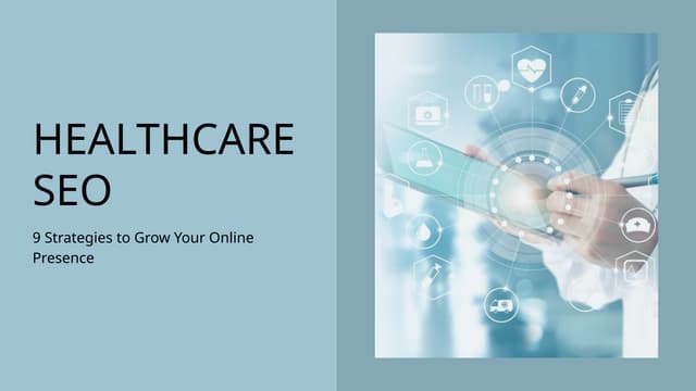 Healthcare SEO 9 Strategies to Grow Your Online Presence.pptx
