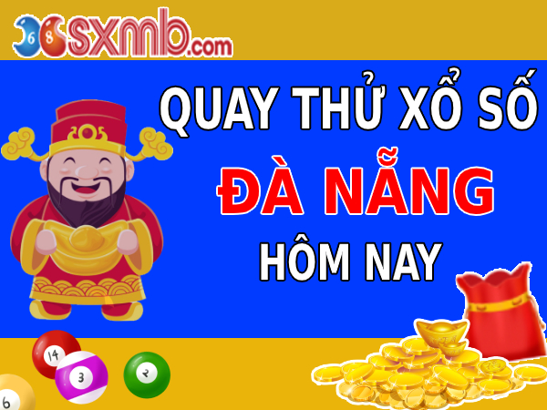Quay thử XSDNG - Quay thử Xổ Số Đà Nẵng hôm nay