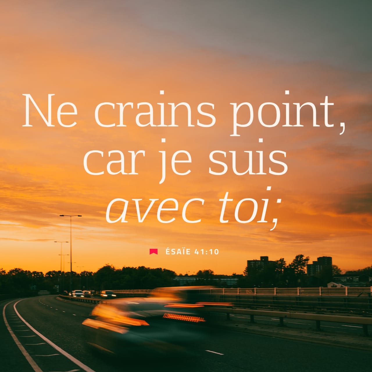 Ésaïe 41:10 Ne crains rien, car je suis avec toi;Ne promène pas des regards inquiets, car je suis ton Dieu;Je te fortifie, je viens à ton secours,Je te soutiens de ma droite triomphante. | La Sainte Bible par Louis Segond 1910 (LSG) | Download The Bible App Now