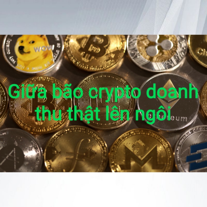 Giữa bão Crypto doanh thu thật lên ngôi - MUA SẮM CHẤT LƯỢNG GIÁ RẺ