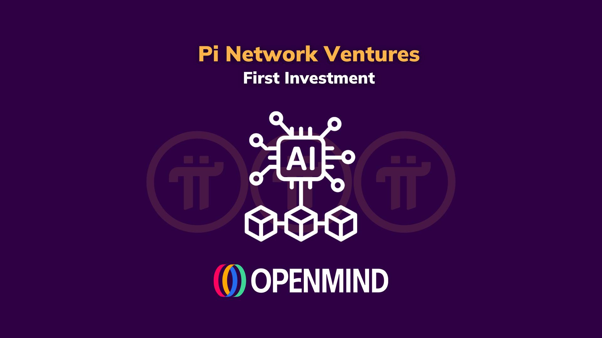 Pi Network Ventures OpenMind Investment | Pi Network