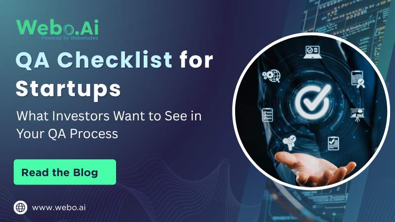 QA Checklist for Startups - What Investors Want to See in Your QA Process | Webomates
