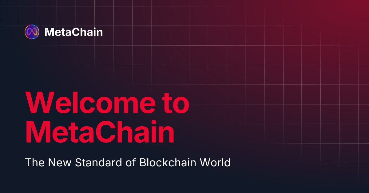 MetaChain Metaverse - The New Standard of Blockchain World