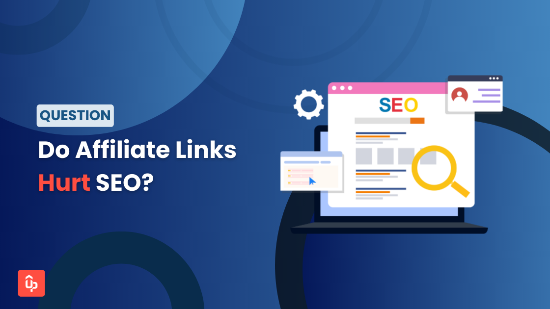 Is Your Affiliate Program Hurting SEO? 5 Steps to Fix It
