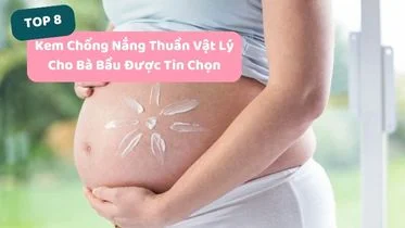 Kem chống nắng vật lý cho mẹ bầu: Tại sao lựa chọn?