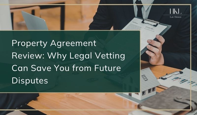 Property Agreement Review: Legal Vetting to Prevent Disputes