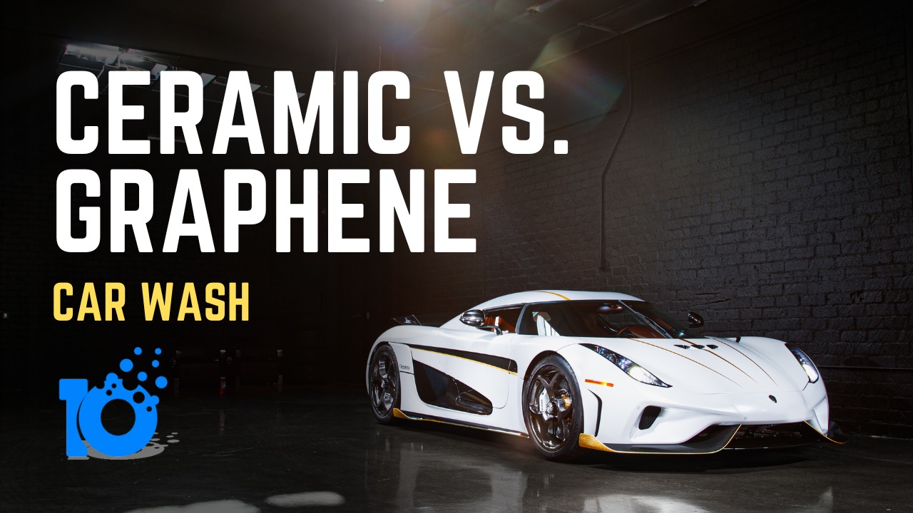 Ceramic vs Graphene Car Wash: Which Is Better?