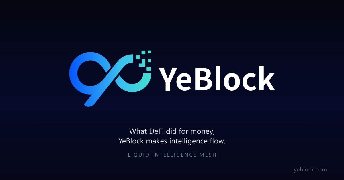 YeBlock — YeBlock Makes Intelligence Flow